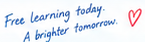 Free learning today. A brighter tomorrow.