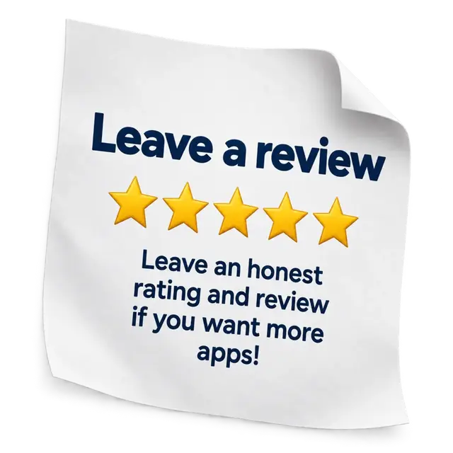 Leave a review. Five stars. Leave an honest rating and review if you want more apps!